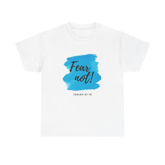 Inspirational Unisex Heavy Cotton Tee - Fear Not! Isaiah 41:10, Faith Shirt, Bible Verse Tee, Christian Clothing, Motivational Gift