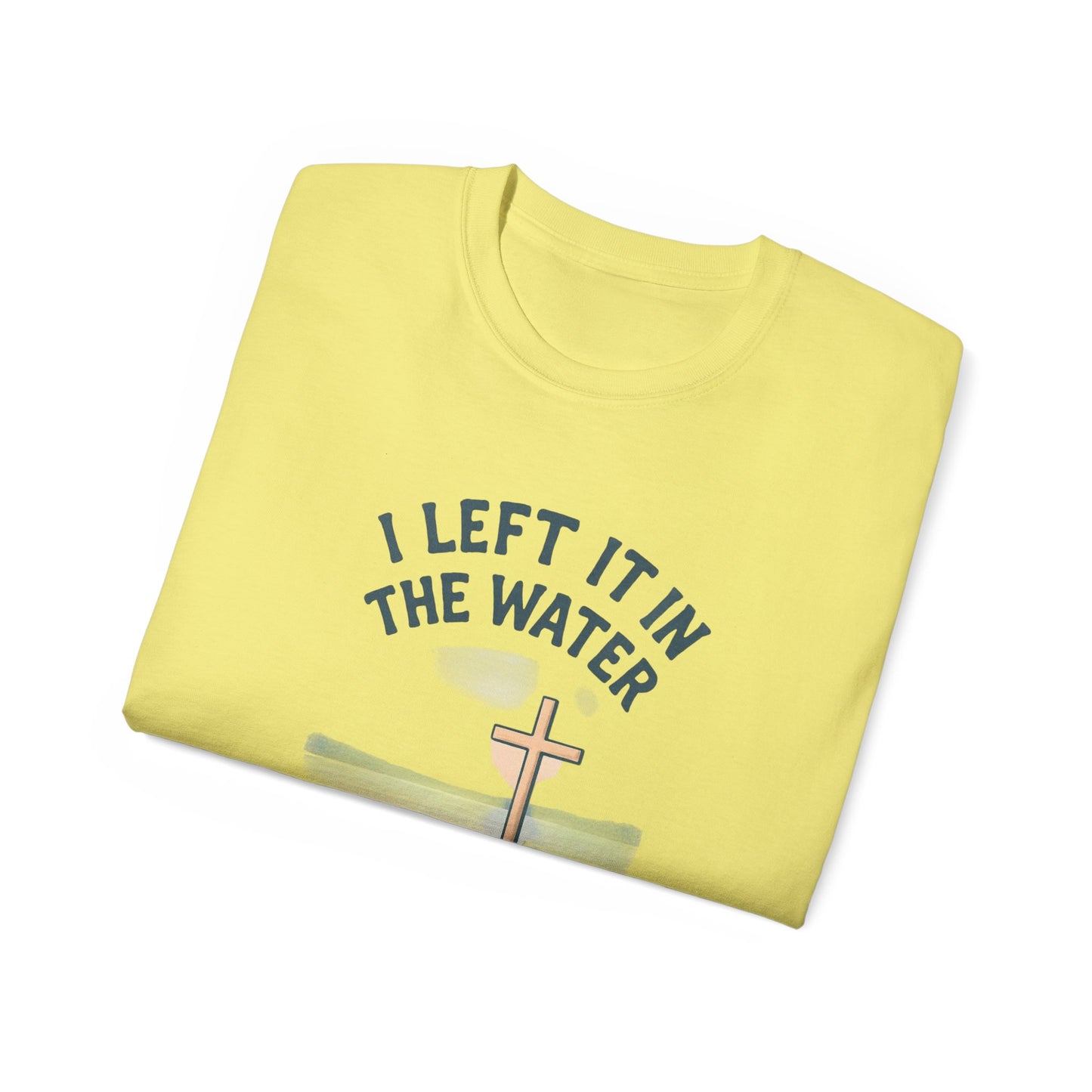 Inspirational Christian T-Shirt, I Left It in the Water Tee, Faith-Based Apparel, Unisex Cotton Top, Gift for Believers, Spiritual Wear