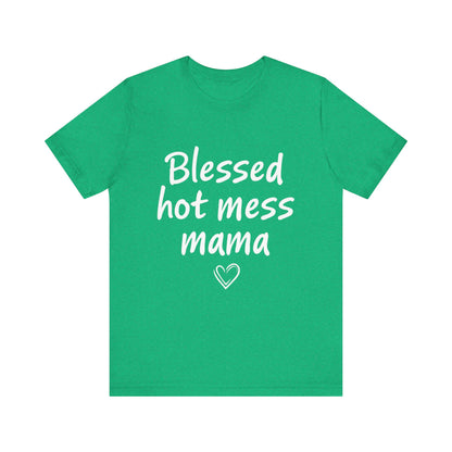 Blessed Hot Mess Mama Unisex Tee, Cute Gift for Moms, Funny T-Shirt, Mother's Day Apparel, Casual Wear, Mom Life Merch