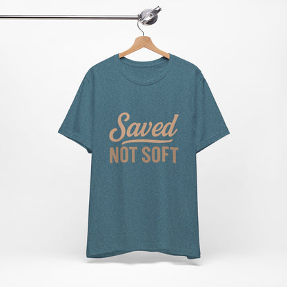 Saved Not Soft T-Shirt, Faith Tee, Christian Apparel, Casual Wear, Gift for Him, Everyday Style