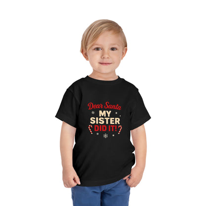 Dear Santa My Sister Did It! Toddler Christmas Tee