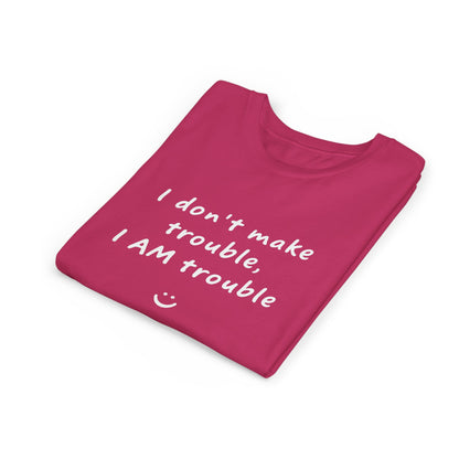 Cool Youth Tee - "I Don't Make Trouble, I AM Trouble" - Trendy Kids Shirt, Fun Gift for Birthdays, Summer Vibes, Playful Style