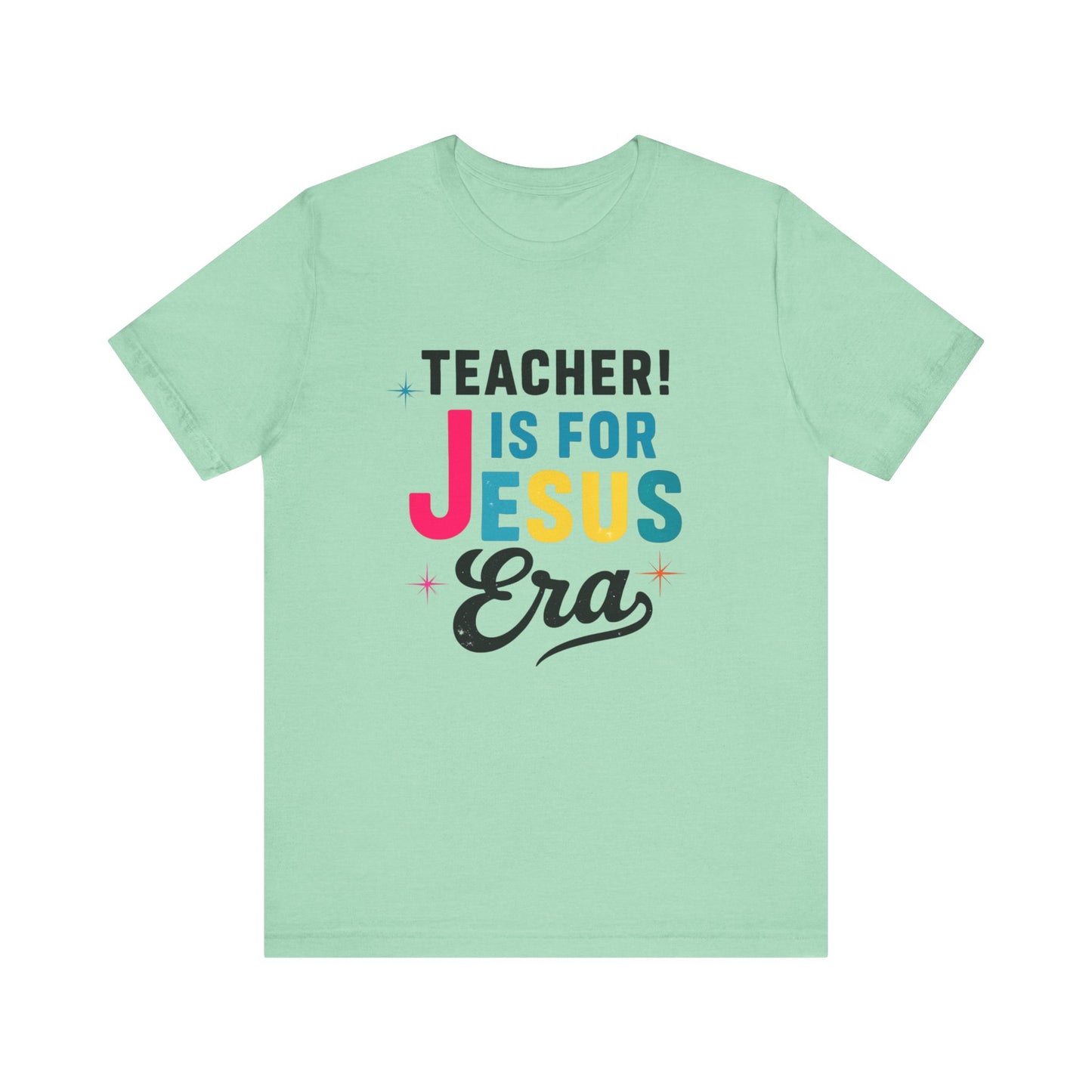 Teacher's Jesus Era Tee - Celebration Shirt, Christian Gift, Teacher Appreciation, Religious Apparel, Inspirational Top