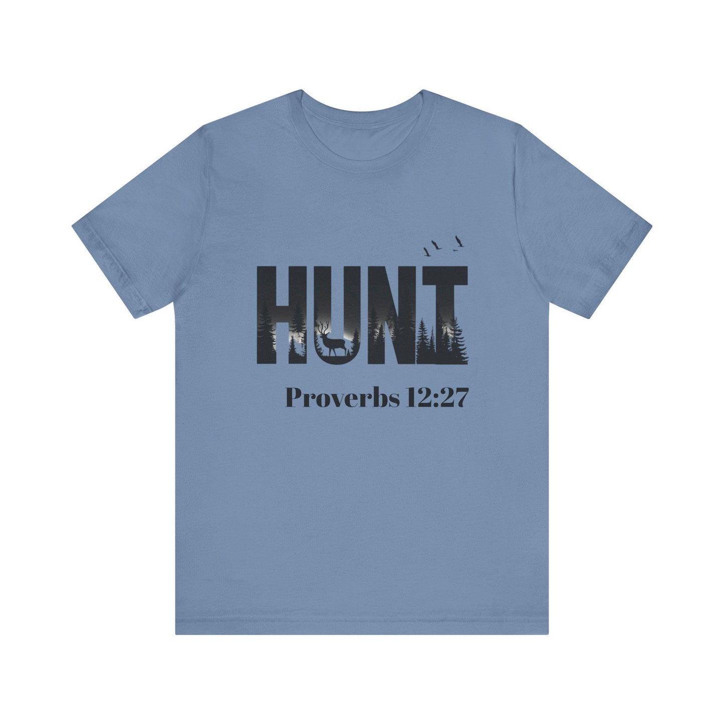 Hunting Proverbs Tee - Unisex Jersey Short Sleeve Shirt, Outdoor Apparel, Gift for Hunters, Inspirational Quote, Nature Lover's Wear