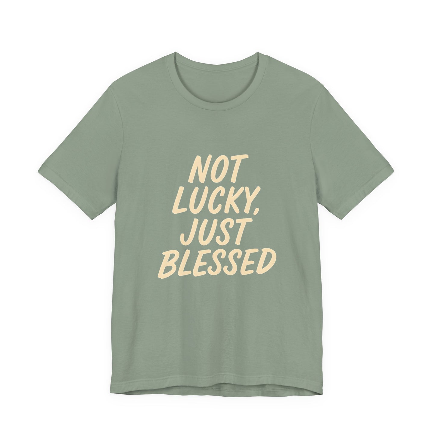 Unisex Short Sleeve Tee - 'Not Lucky, Just Blessed', Inspirational Gift, Casual T-Shirt, Everyday Wear, Positive Vibes