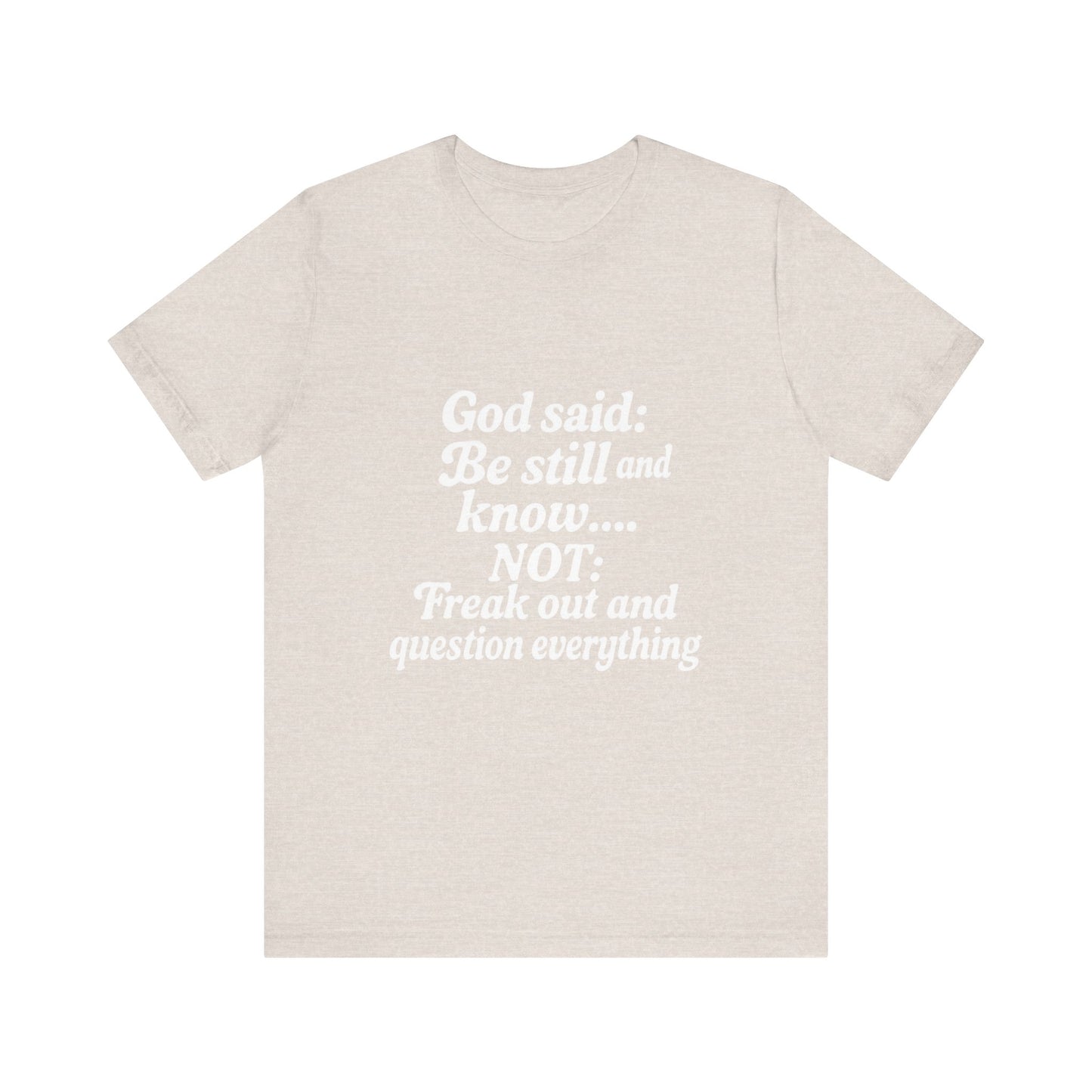 God Said Inspirational Tee, Unisex Motivational T-Shirt, Relaxation Gift, Faith-Based Apparel, Self-Care Reminder, Casual Wear