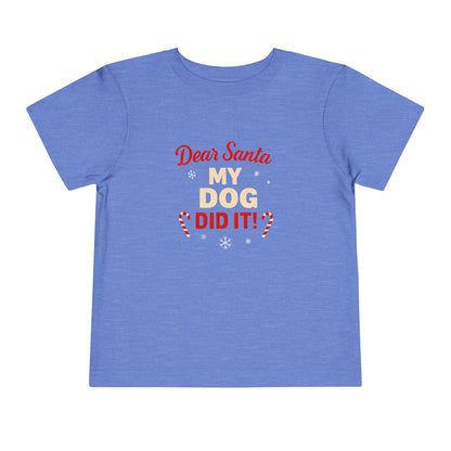 Toddler Tee — "Dear Santa My Dog Did It" Christmas Shirt