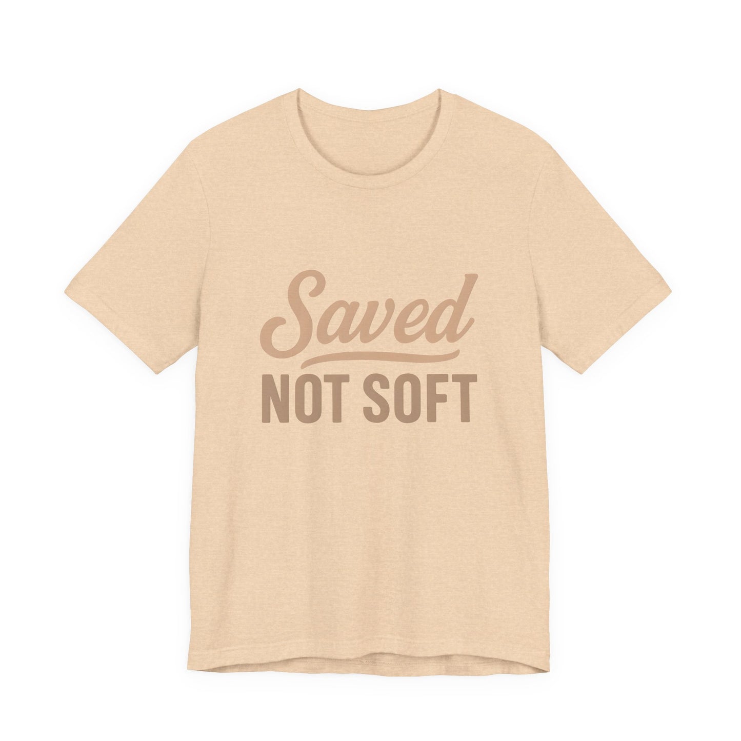 Saved Not Soft T-Shirt, Faith Tee, Christian Apparel, Casual Wear, Gift for Him, Everyday Style