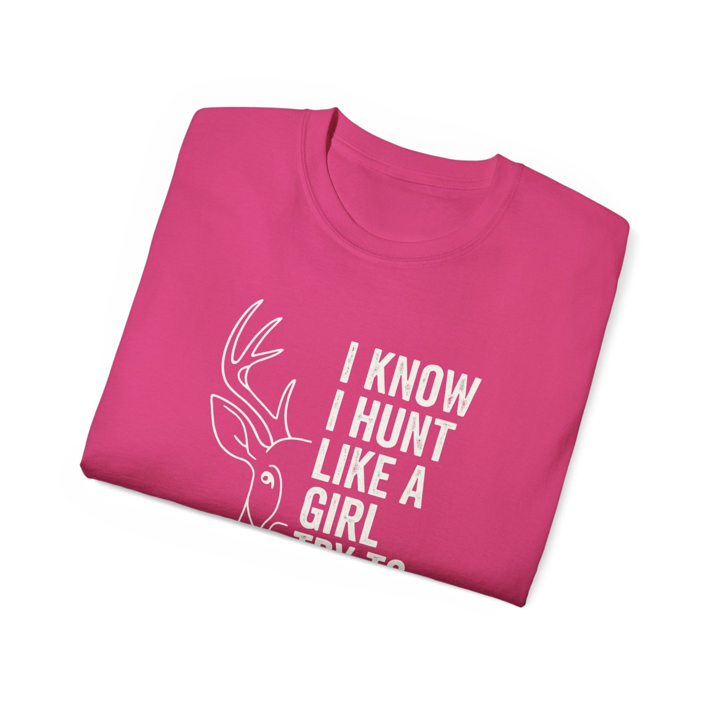 Unisex Hunting T-Shirt, Hunting Gift for Women, Casual Wildlife Tee, Outdoor Enthusiast Shirt, Funny Hunting Quote Apparel