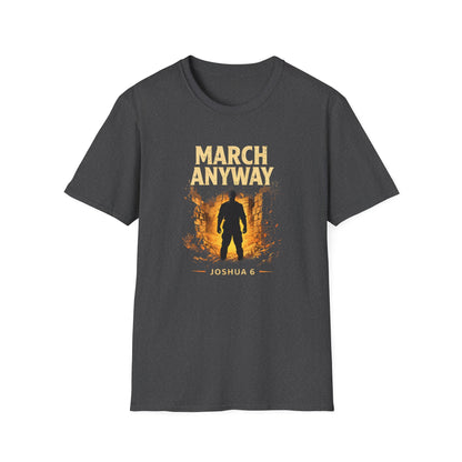 March Anyway T‑Shirt — Joshua 6 Inspiring Christian Faith Tee