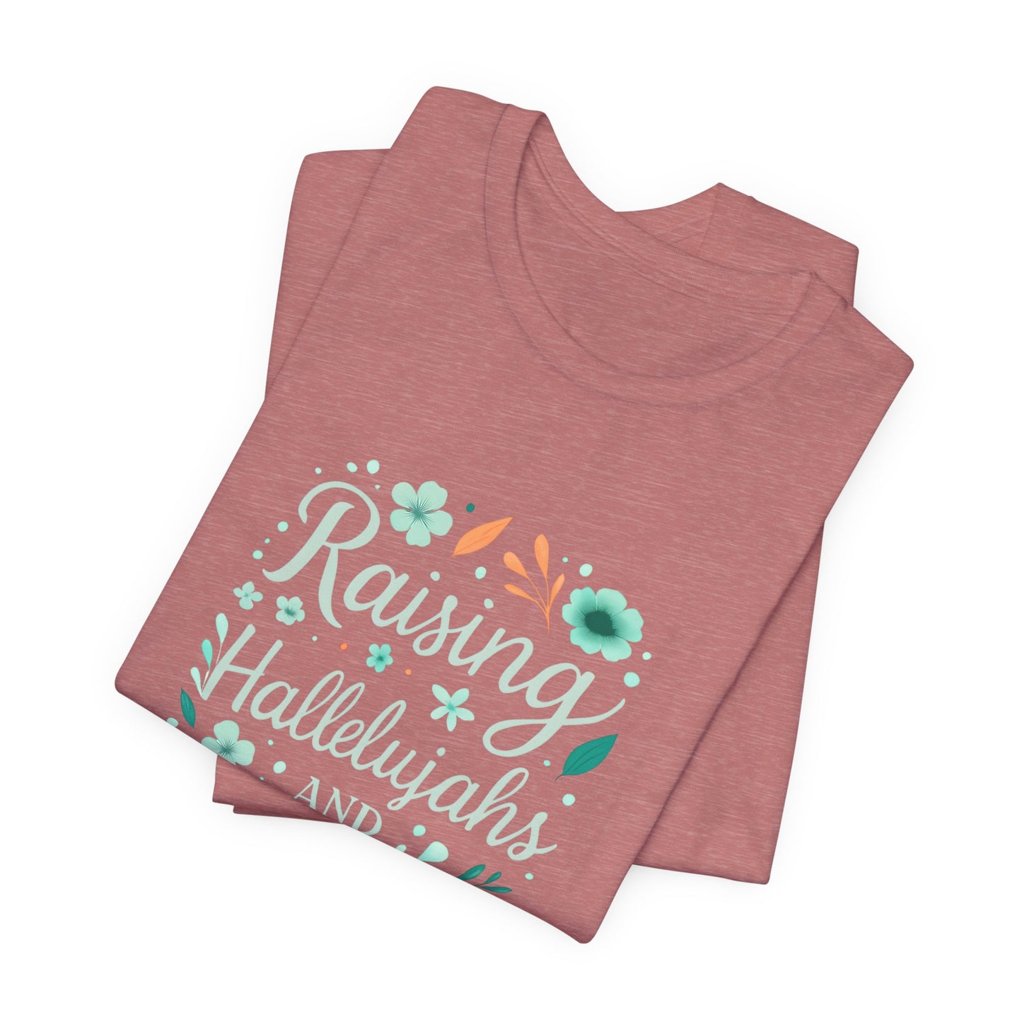 Floral Inspirational T-Shirt, Casual Unisex Tee, Gift for Her, Mother's Day, Everyday Wear, Colorful Quote Shirt