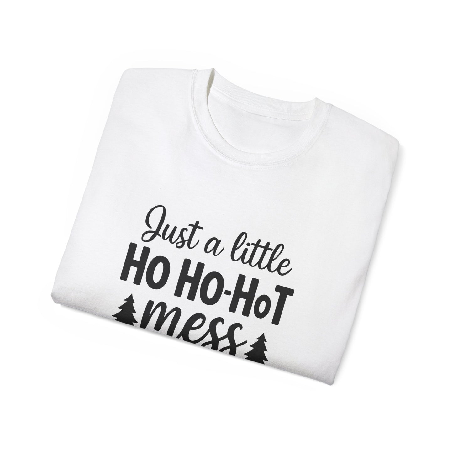 Ho Ho-HoT Mess Christmas T-Shirt
