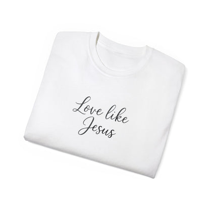 Unisex Ultra Cotton Tee - Love Like Jesus Shirt, Faith-Based T-Shirt, Inspirational Gift, Christian Apparel, Cozy Everyday Wear