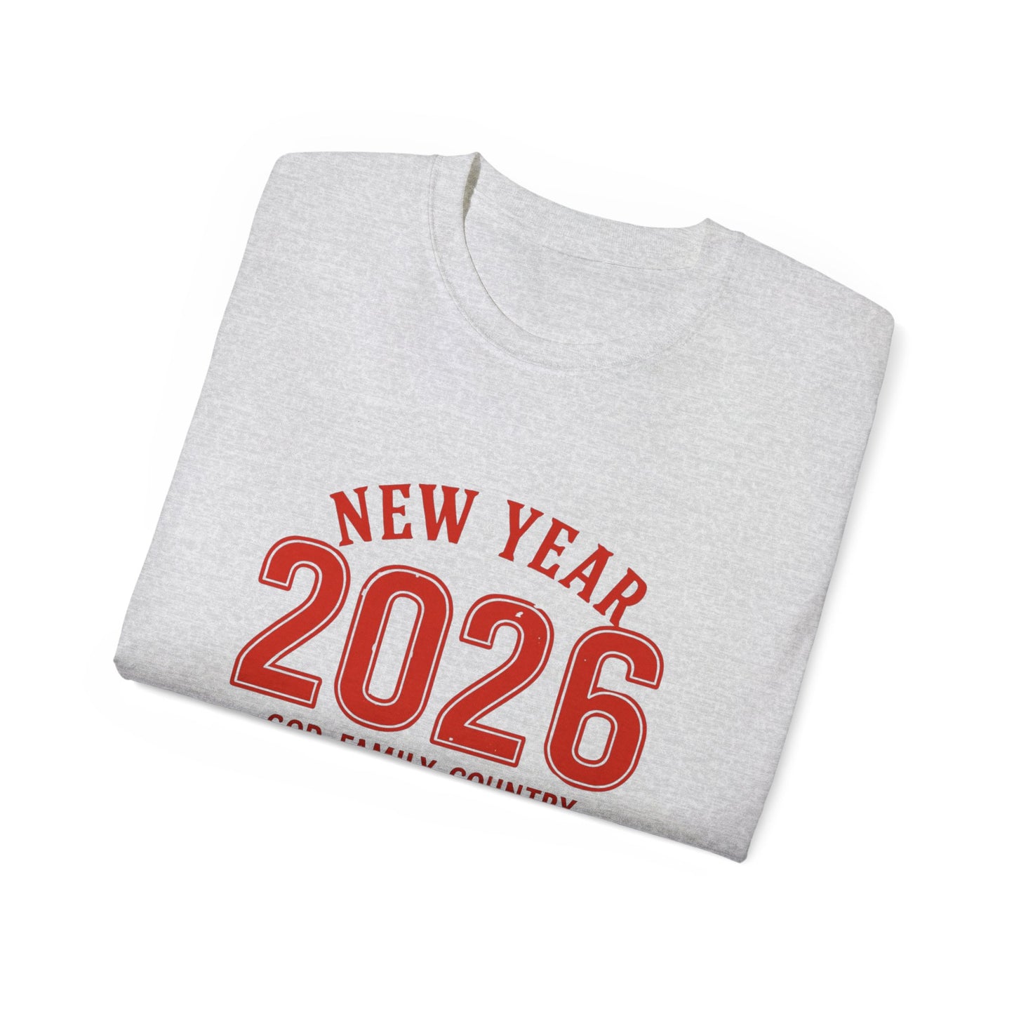 New Year 2026 T-Shirt — "God. Family. Country. New Year, Same Values."