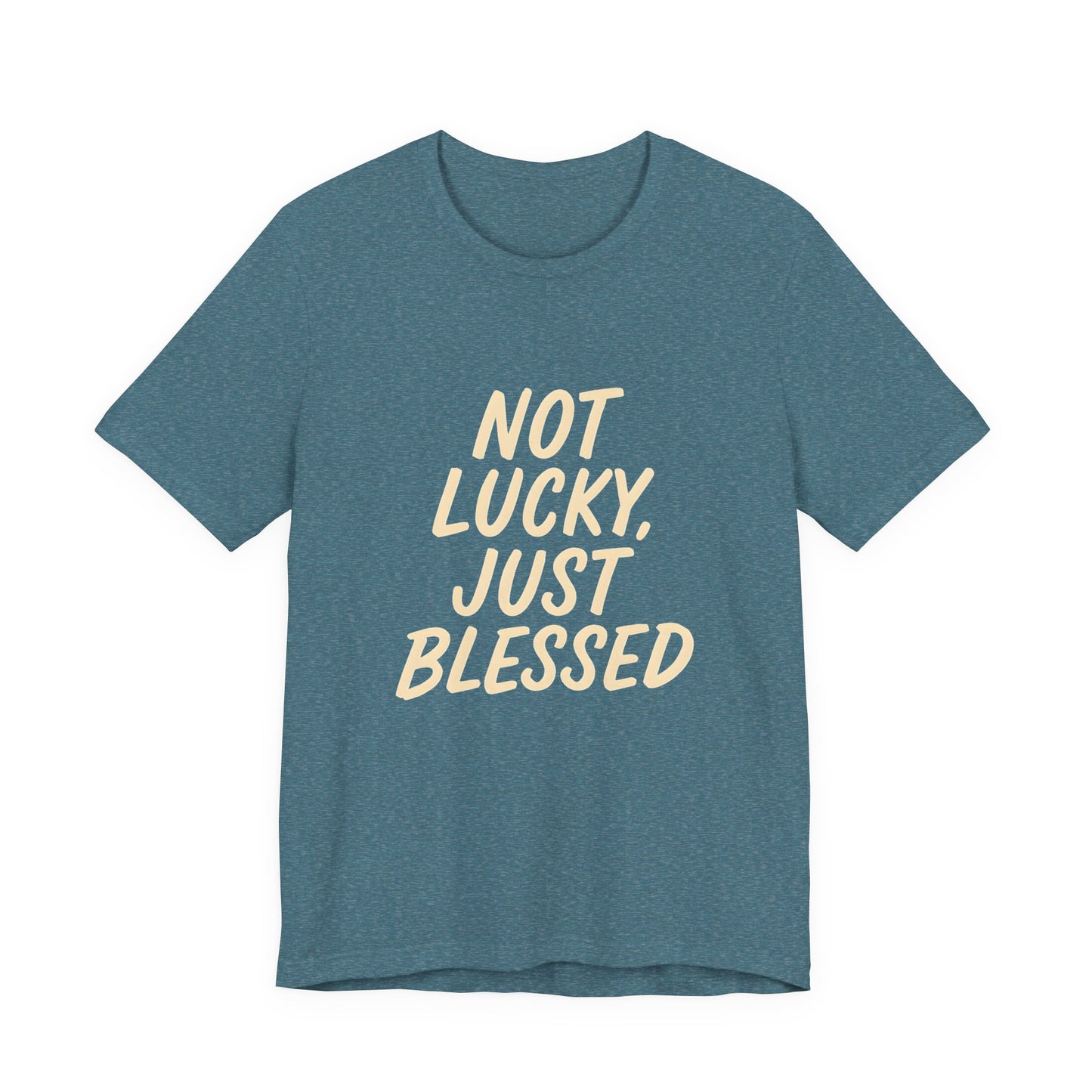Unisex Short Sleeve Tee - 'Not Lucky, Just Blessed', Inspirational Gift, Casual T-Shirt, Everyday Wear, Positive Vibes