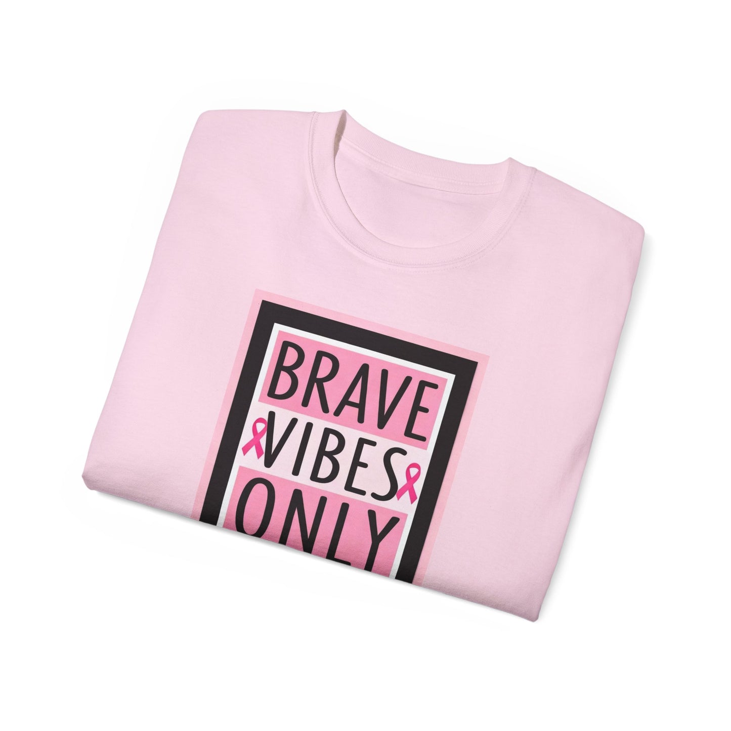 Brave Vibes Only Tee, Unisex Cotton Shirt, Inspirational Apparel, Gift for Cancer Awareness, Positive Vibes T-Shirt