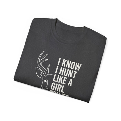 Unisex Hunting T-Shirt, Hunting Gift for Women, Casual Wildlife Tee, Outdoor Enthusiast Shirt, Funny Hunting Quote Apparel