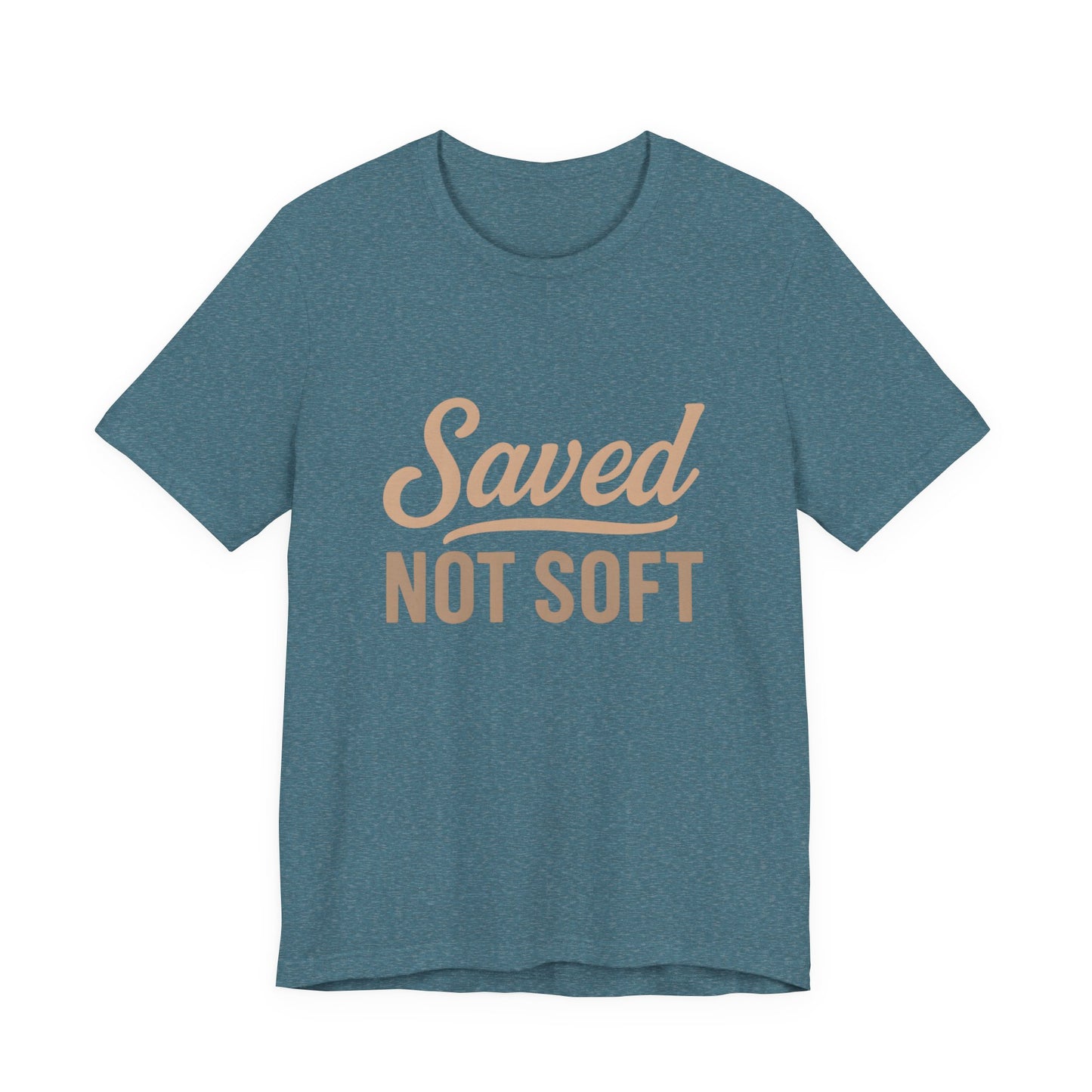 Saved Not Soft T-Shirt, Faith Tee, Christian Apparel, Casual Wear, Gift for Him, Everyday Style