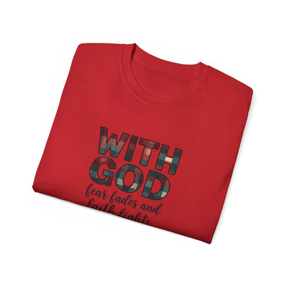 Faith-Inspired Unisex Ultra Cotton Tee - With God, Fear Fades, Christian Shirt, Inspirational Tee, Religious Apparel