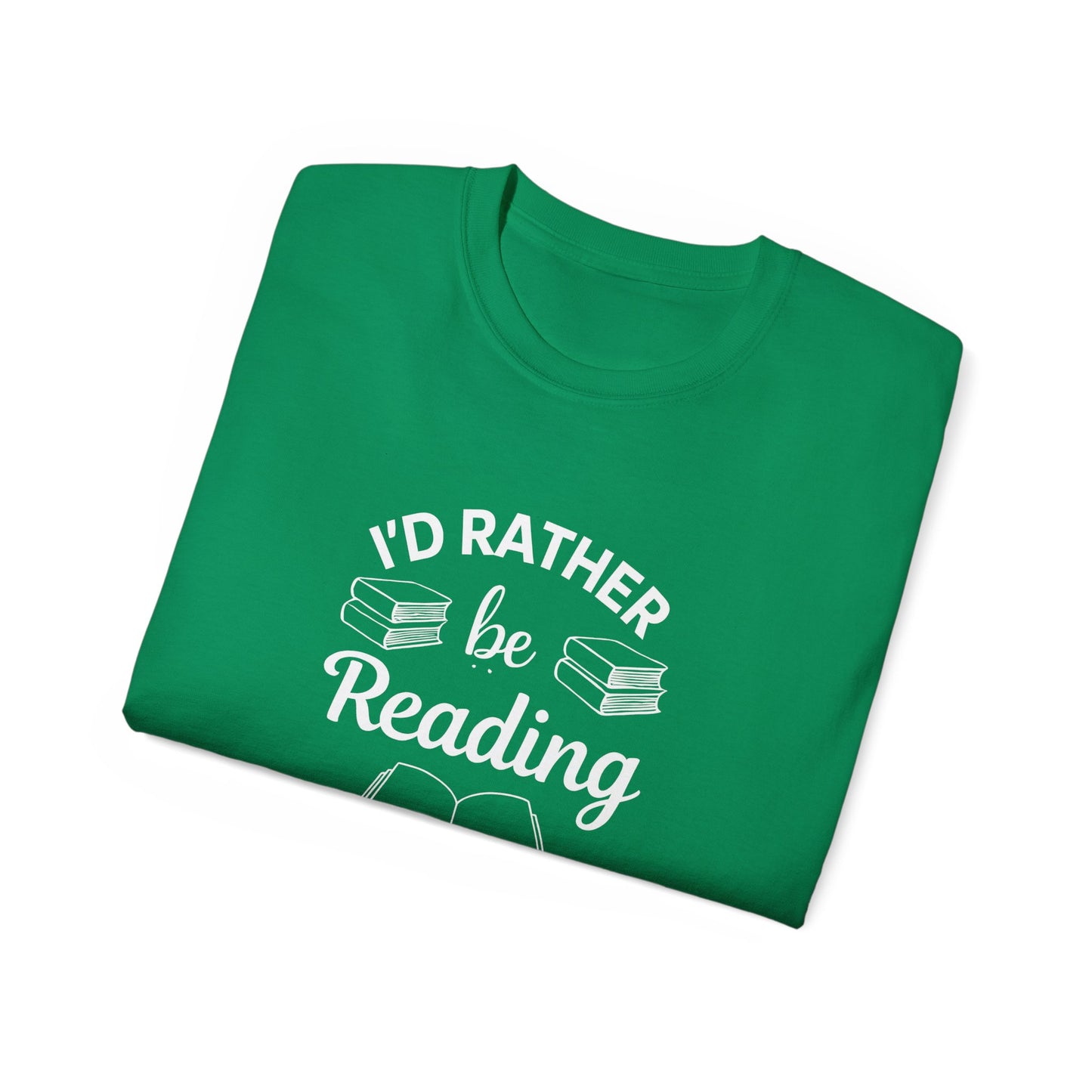 Reading Lover T-Shirt — "I'd Rather Be Reading" Graphic Tee for Bookworms