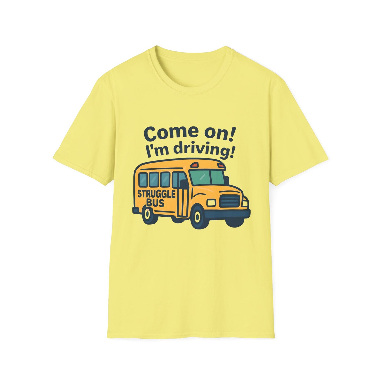 Struggle Bus T-Shirt, Funny Teacher Shirt, Back to School Gift, Cute Student Tee, Unisex Humor Tee