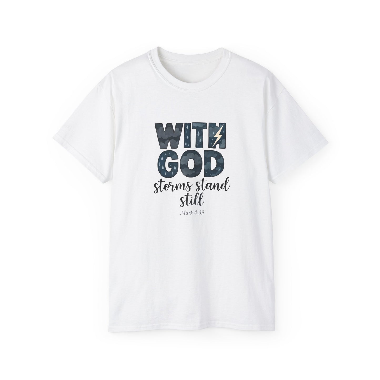 Inspirational Faith T-Shirt - With God, Storms Stand Still | Christian Gift, Motivation Tee, Bible Verse Apparel, Casual Wear, Unisex Shirt