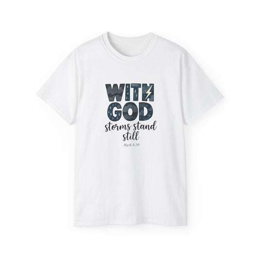 Inspirational Faith T-Shirt - With God, Storms Stand Still | Christian Gift, Motivation Tee, Bible Verse Apparel, Casual Wear, Unisex Shirt