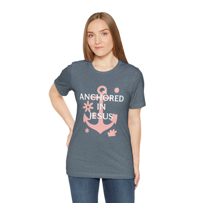 Anchored in Jesus Tee, Faith-Based Shirt, Inspirational Unisex T-Shirt, Christian Gift, Everyday Wear, Youth Group Attire
