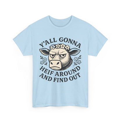 Funny Cow Graphic Tee - Y'all Gonna Heif Around and Find Out, Cute Farm Animal Shirt, Gift for Cow Lovers, Humorous Everyday Wear, [...]