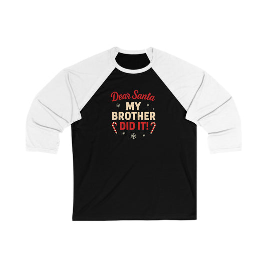 Baseball Tee — "Dear Santa My Brother Did It!" Funny Christmas Raglan Shirt