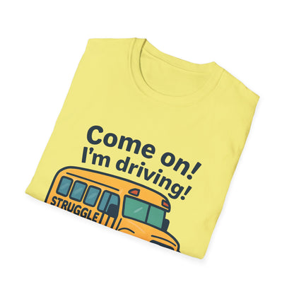 Struggle Bus T-Shirt, Funny Teacher Shirt, Back to School Gift, Cute Student Tee, Unisex Humor Tee