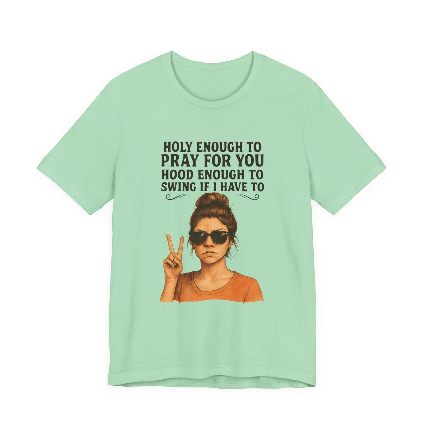 Holy Enough T-Shirt | Funny Quote Tee, Unisex Shirt, Casual Wear, Gift for Friends, Relaxed Fit, Summer Fashion