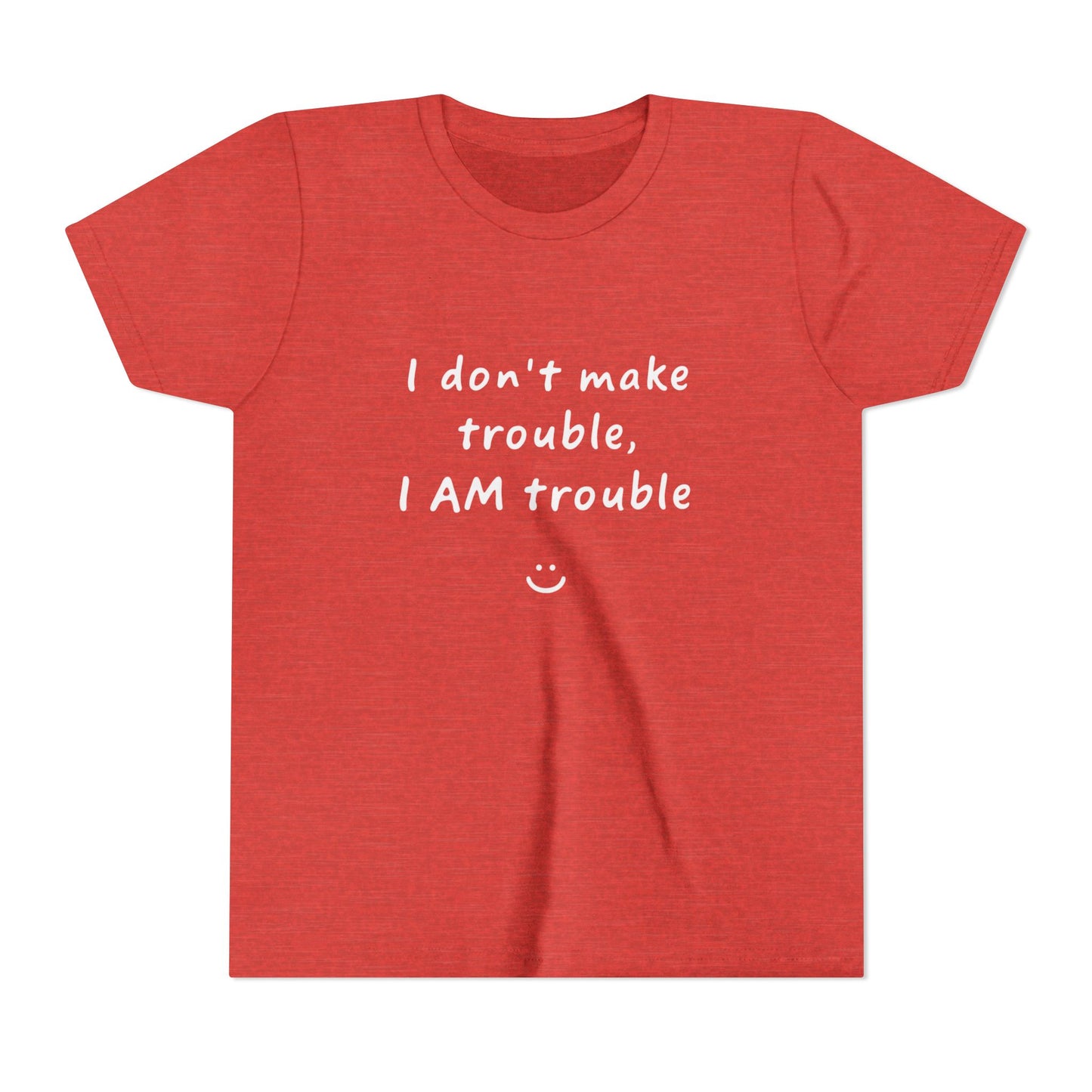 Cool Youth Tee - "I Don't Make Trouble, I AM Trouble" - Trendy Kids Shirt, Fun Gift for Birthdays, Summer Vibes, Playful Style