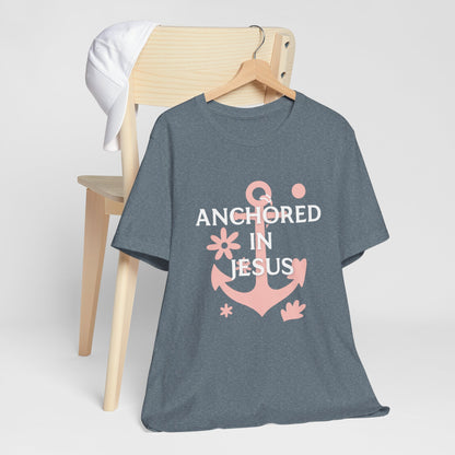Anchored in Jesus Tee, Faith-Based Shirt, Inspirational Unisex T-Shirt, Christian Gift, Everyday Wear, Youth Group Attire