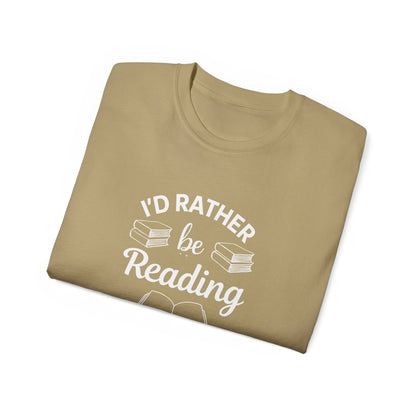 Reading Lover T-Shirt — "I'd Rather Be Reading" Graphic Tee for Bookworms