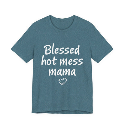 Blessed Hot Mess Mama Unisex Tee, Cute Gift for Moms, Funny T-Shirt, Mother's Day Apparel, Casual Wear, Mom Life Merch