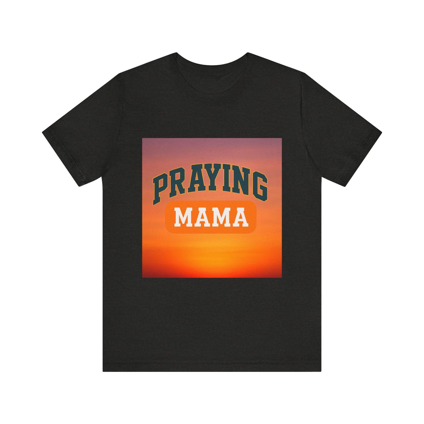 Praying Mama Short Sleeve Tee - Perfect Gift for Moms, Inspirational Shirt, Everyday Wear, Faith-Based Apparel, Christian Gift