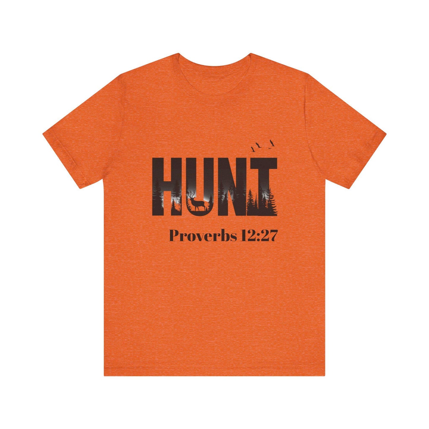 Hunting Proverbs Tee - Unisex Jersey Short Sleeve Shirt, Outdoor Apparel, Gift for Hunters, Inspirational Quote, Nature Lover's Wear