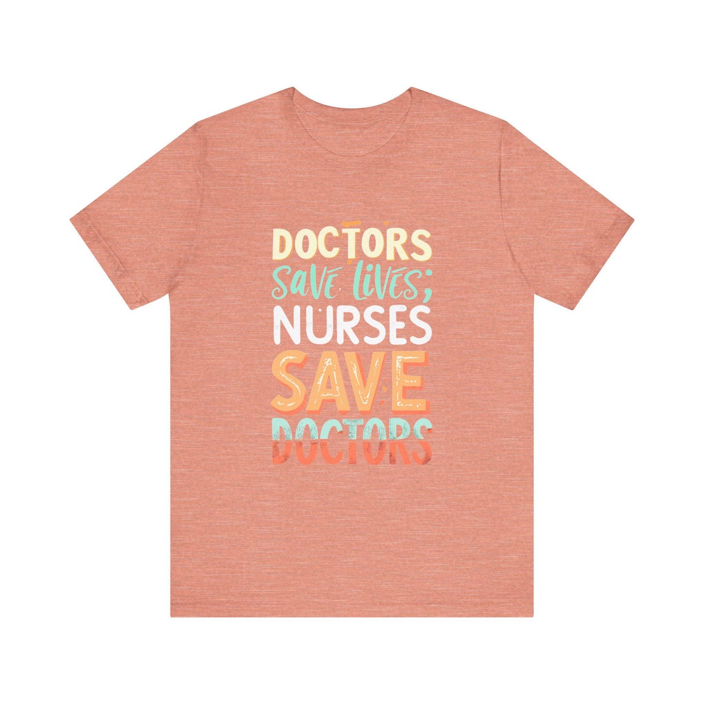 Doctors & Nurses Save Lives Tee, Unisex Jersey T-Shirt, Healthcare Apparel, Gift for Medical Staff, Nurse Appreciation, Doctor's Day T-Shirt