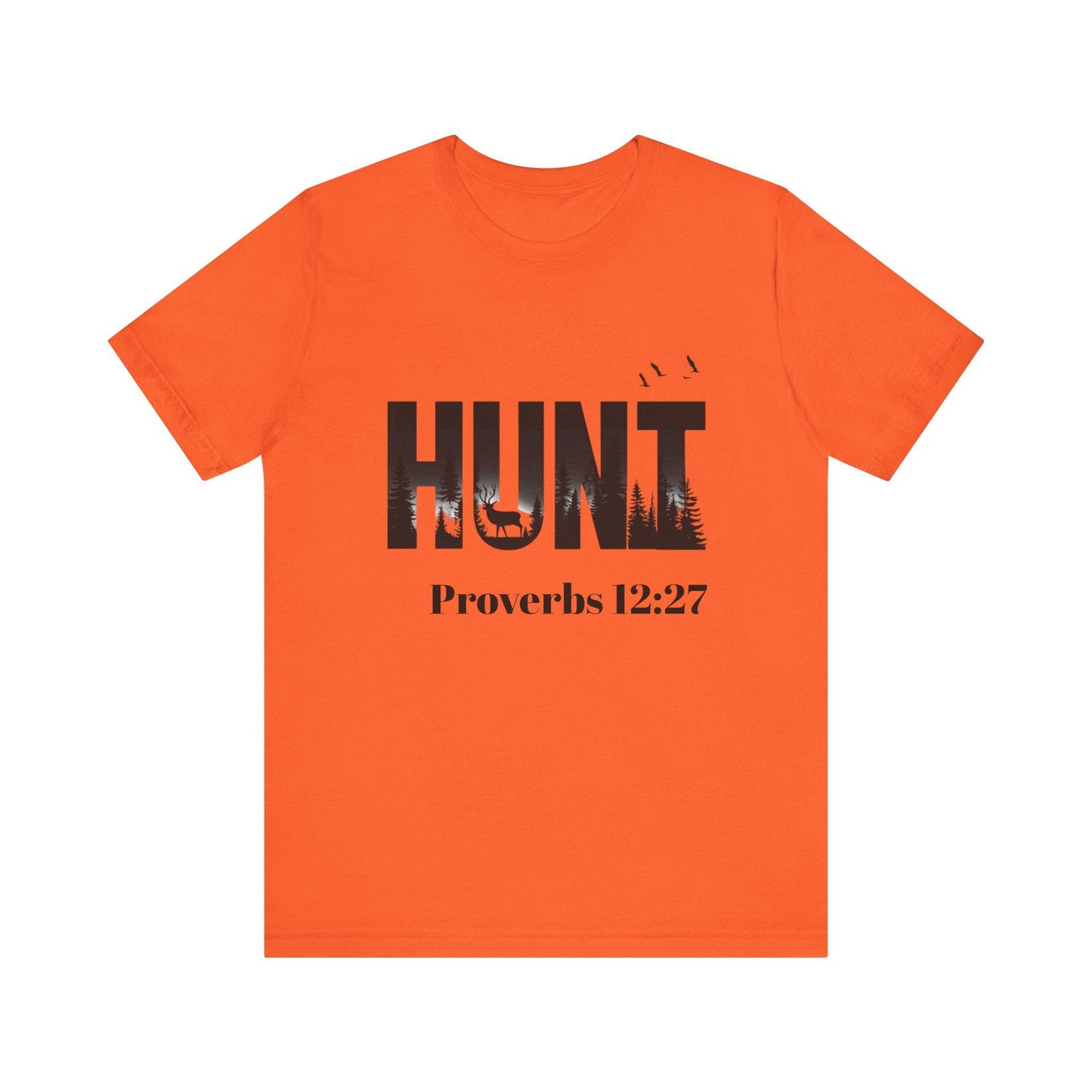 Hunting Proverbs Tee - Unisex Jersey Short Sleeve Shirt, Outdoor Apparel, Gift for Hunters, Inspirational Quote, Nature Lover's Wear
