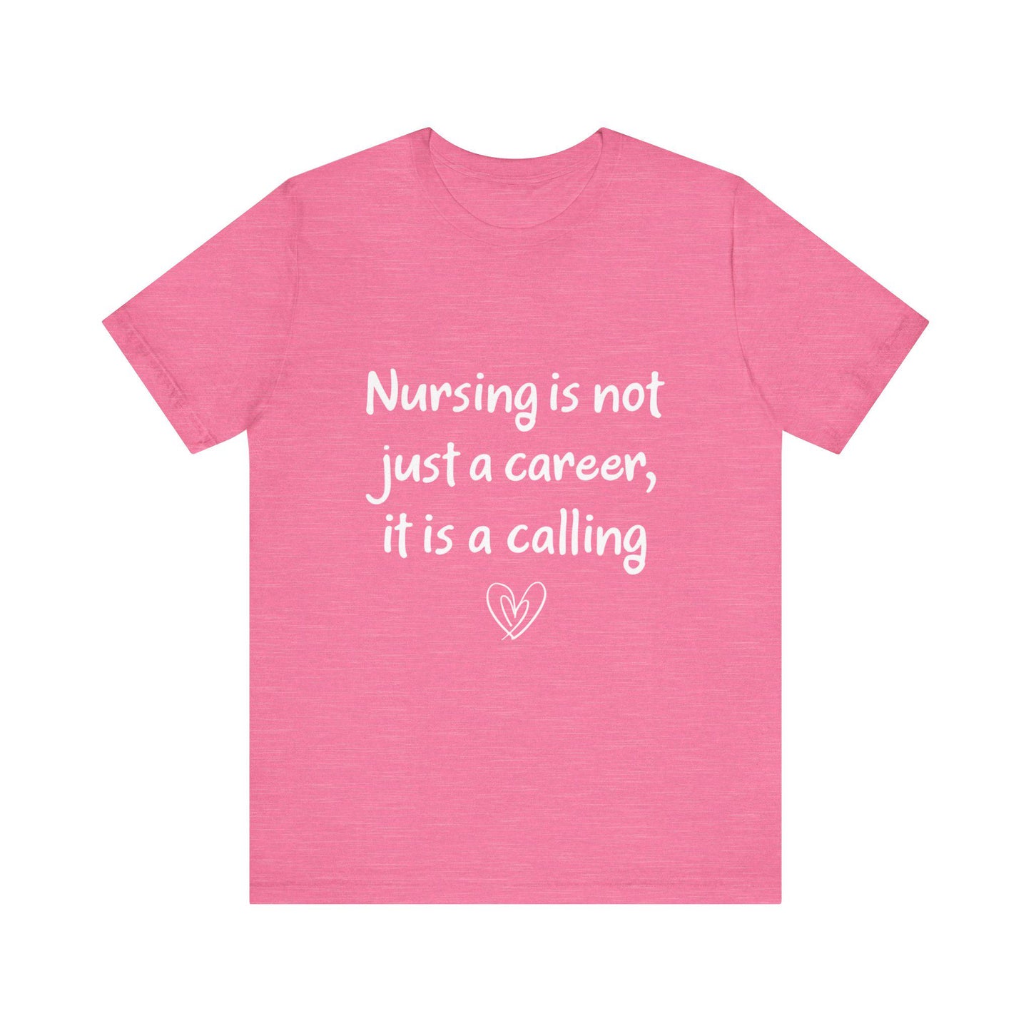 Nursing Calling Unisex Tee - Perfect Gift for Nurses, Nursing Graduations, Healthcare Workers, Supportive Apparel, Inspirational Tees
