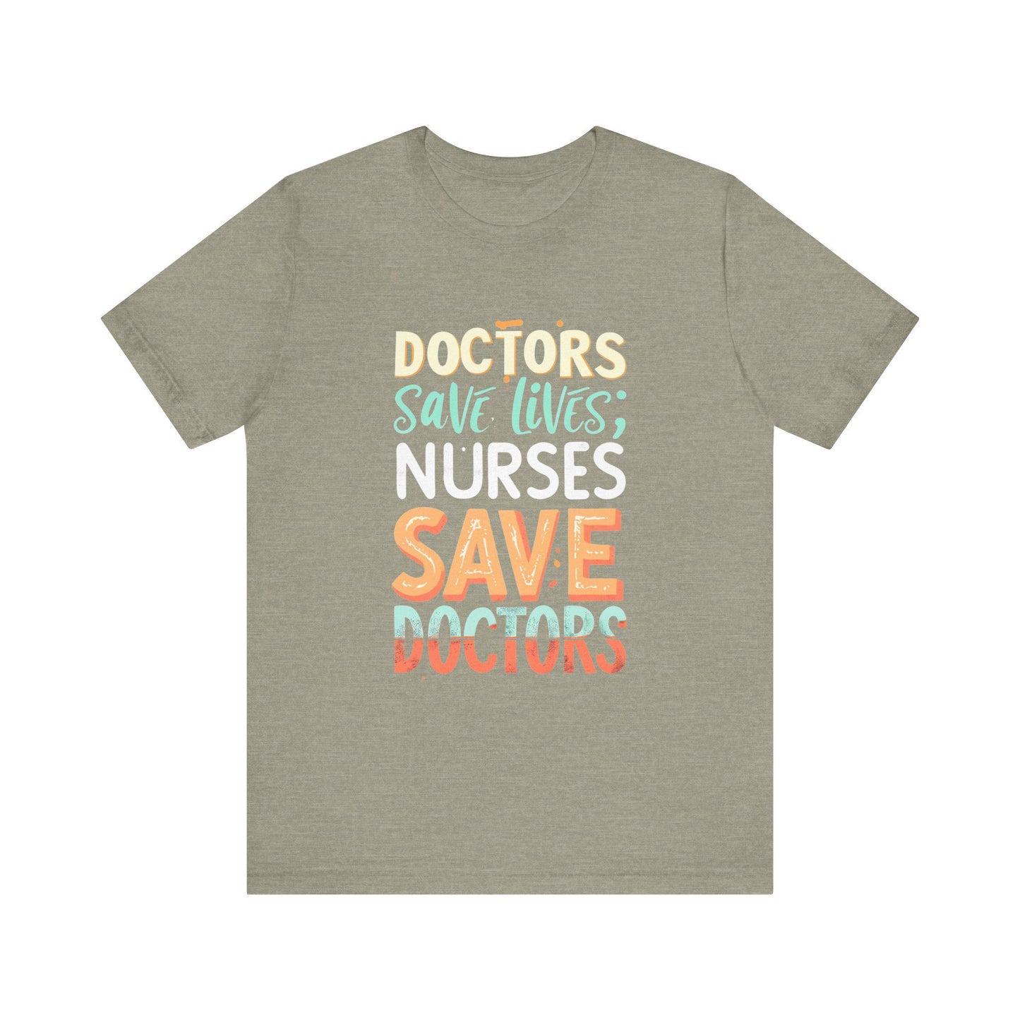 Doctors & Nurses Save Lives Tee, Unisex Jersey T-Shirt, Healthcare Apparel, Gift for Medical Staff, Nurse Appreciation, Doctor's Day T-Shirt